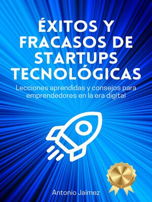 cover image of Éxitos y Fracasos de Startups Tecnológicas